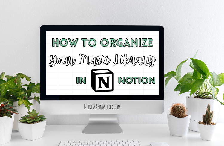 How to Organize Your Music Library - Elisha Ann Music